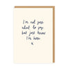 Just Know I'm Here Greeting Card - Hauslife